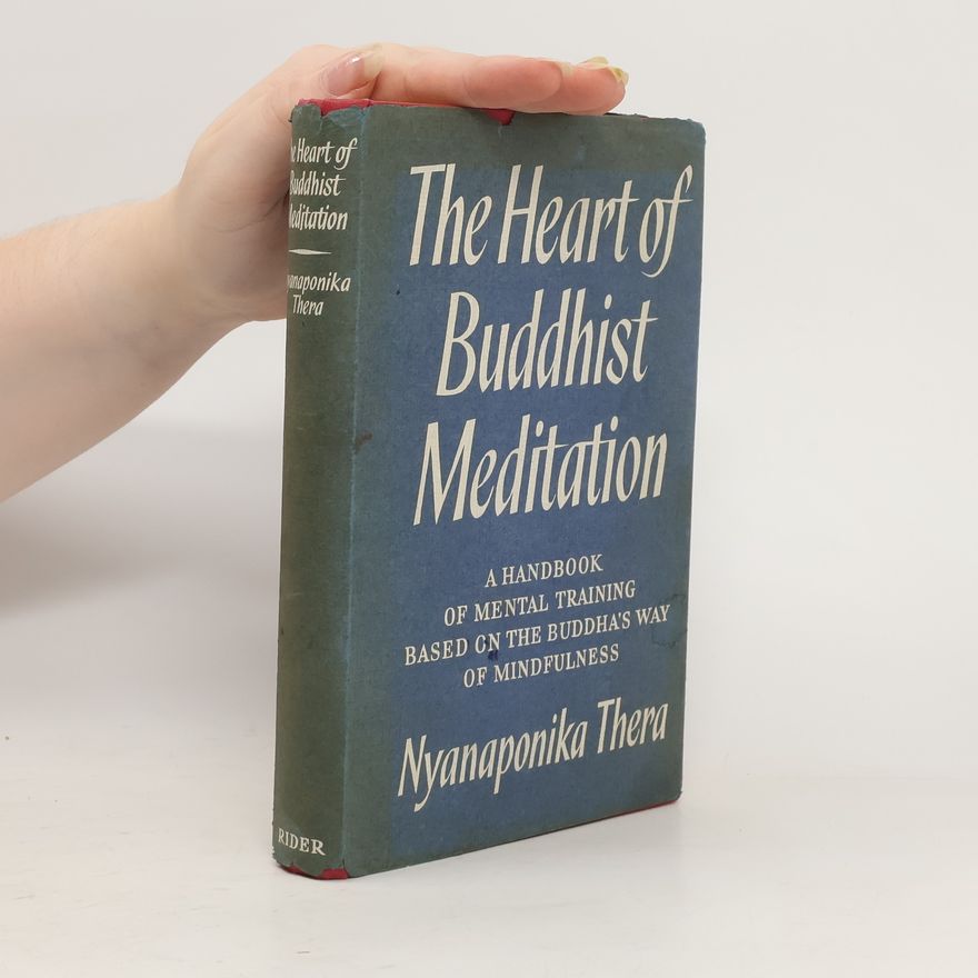 Nyanaponika Thera The Heart of Buddhist Meditation