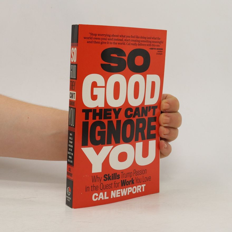Cal Newport So Good They Can't Ignore You
