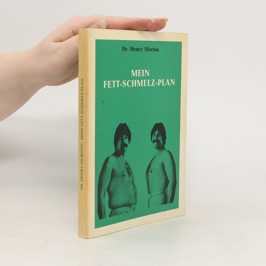 Henry Morton Mein Fett-Schmelz-Plan
