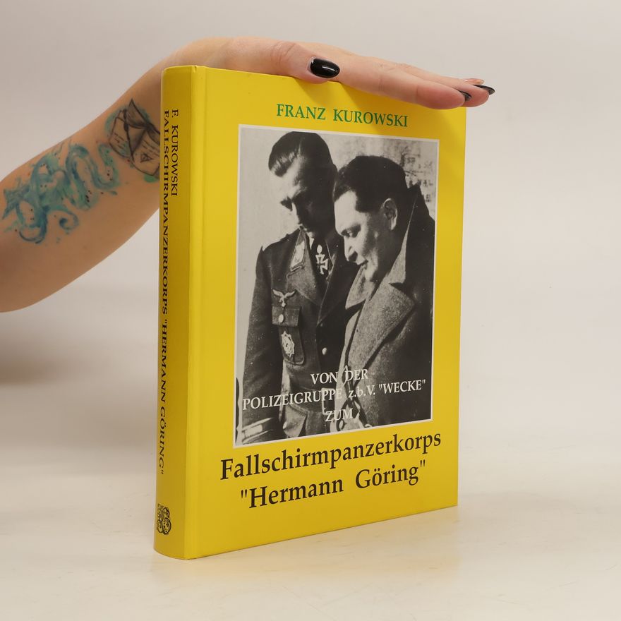 Franz Kurowski Fallschirmjägerkorps "Hermann Göring"