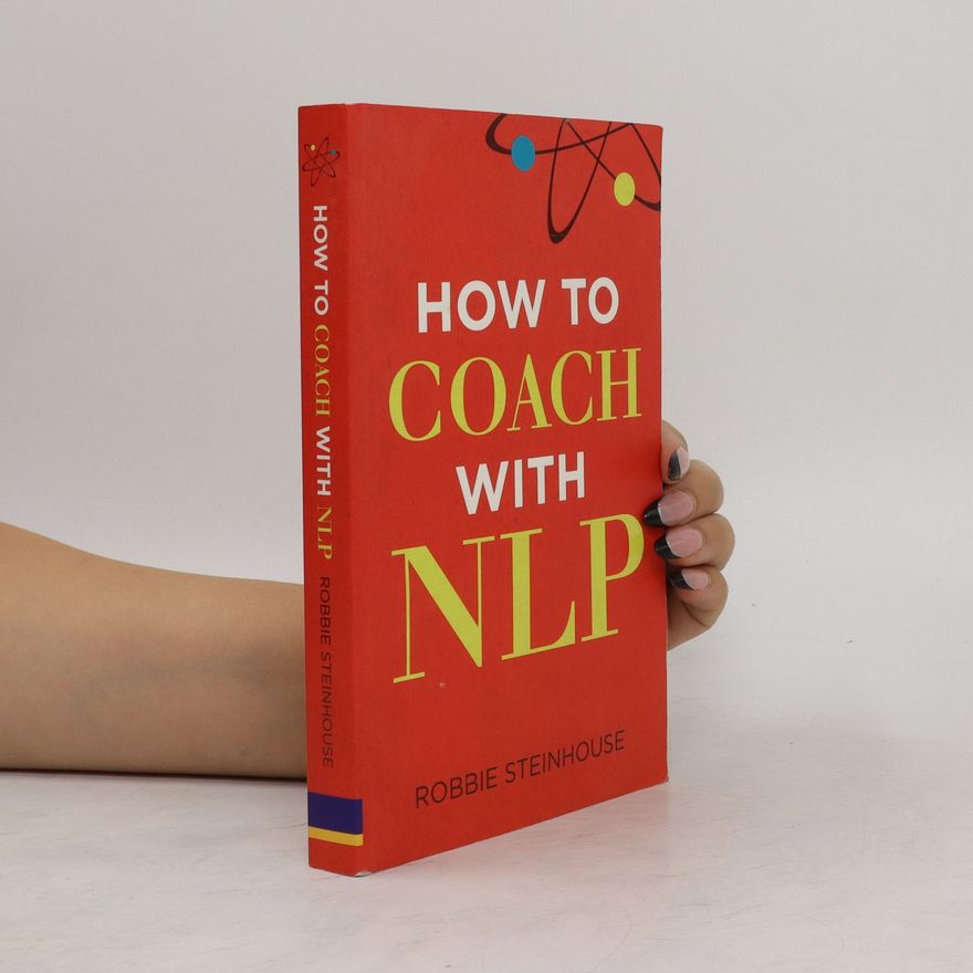 Robbie Steinhouse How to Coach with NLP