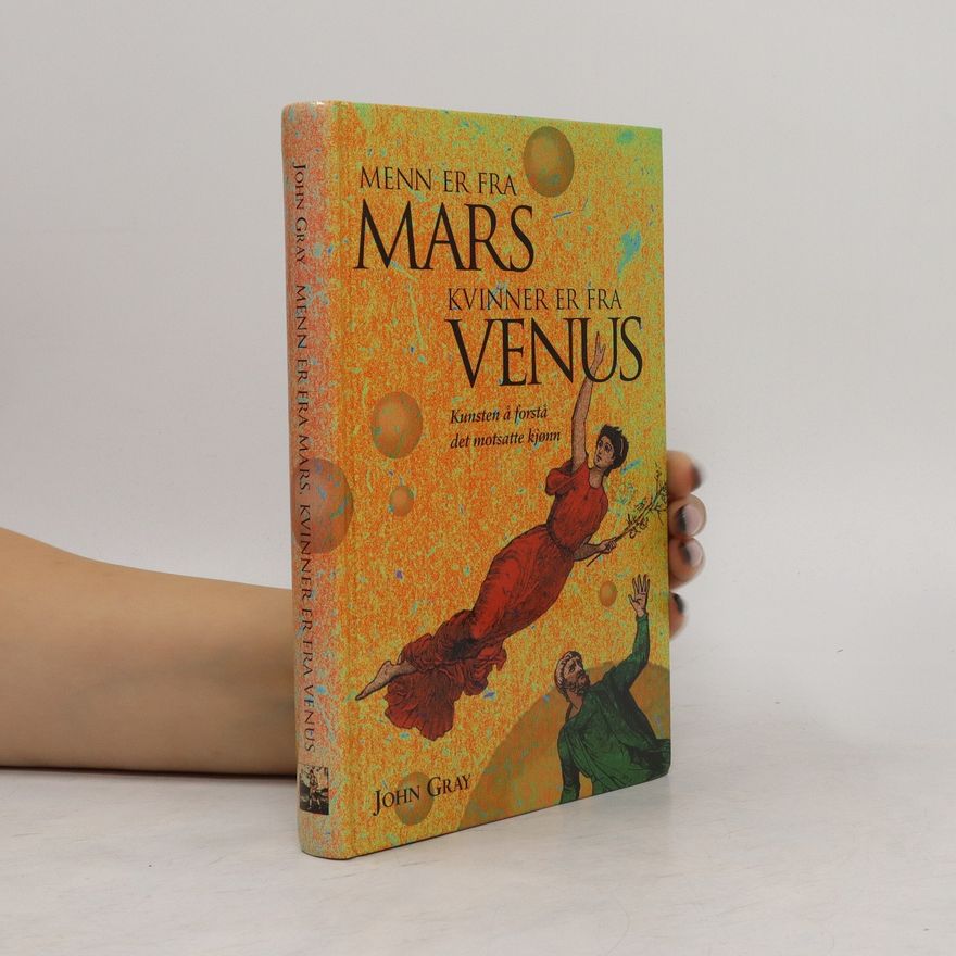 John Gray Menn er fra Mars, kvinner er fra Venus