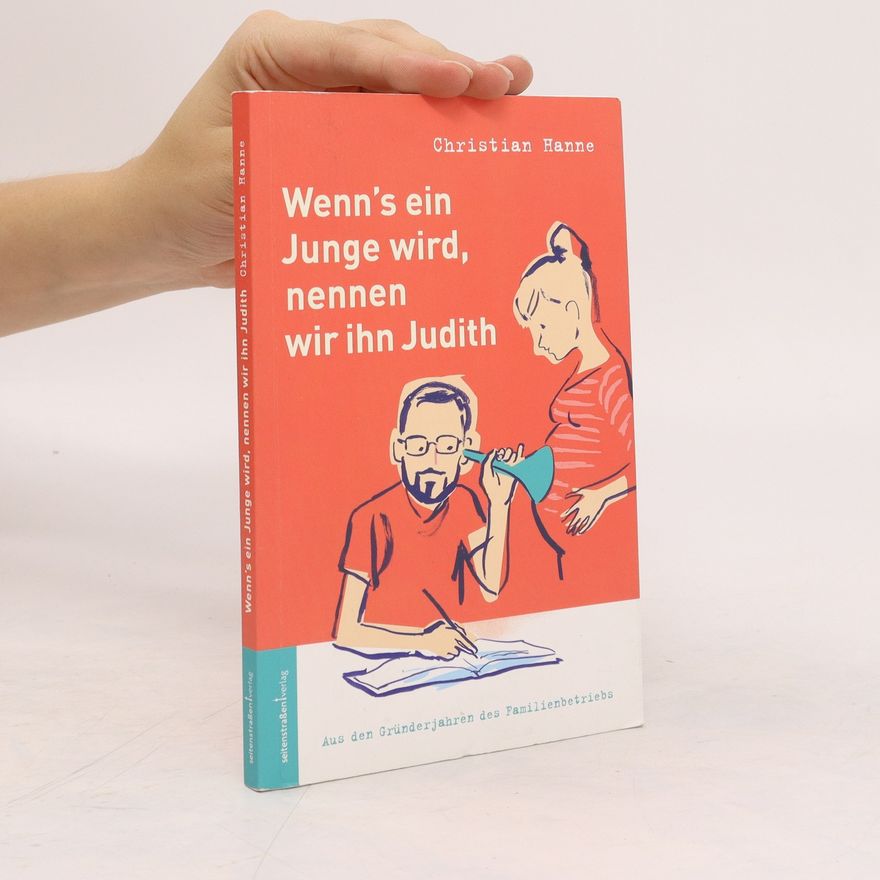 Christian Hanne Wenn's ein Junge wird, nennen wir ihn Judith