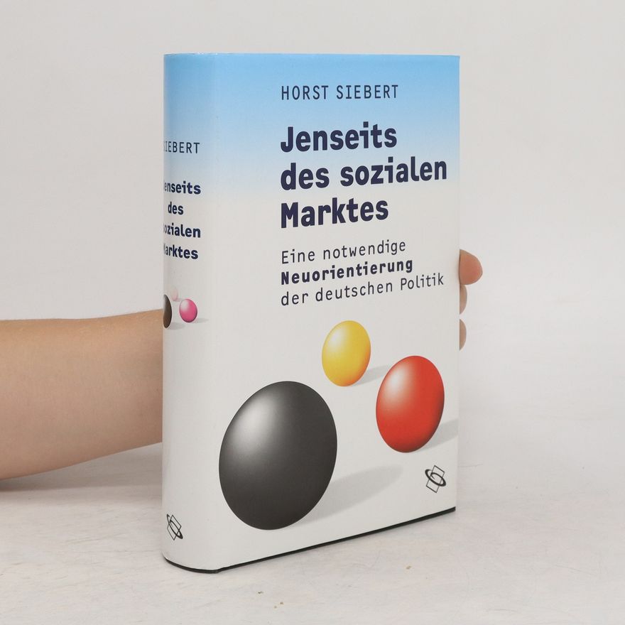 Horst Siebert Jenseits des sozialen Marktes