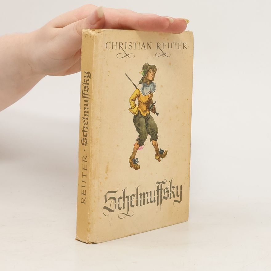 Christian Reuter Schelmuffsky. Ein lügenhafter Reiseroman