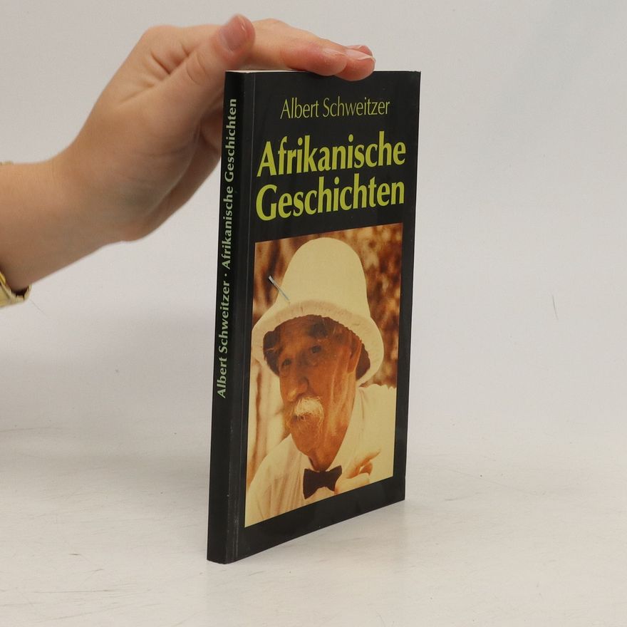 Albert Schweitzer Afrikanische Geschichten