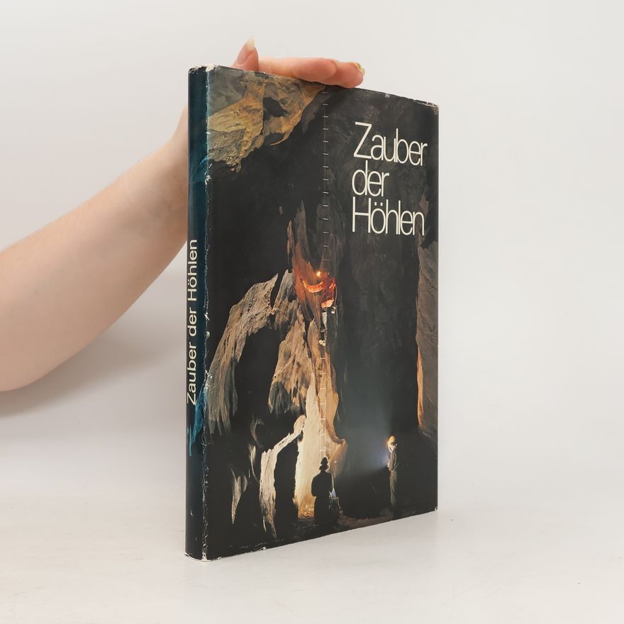 Alfred Bögli Zauber der Höhlen. Im Reich des Karstes und der unterirdischen Wasser