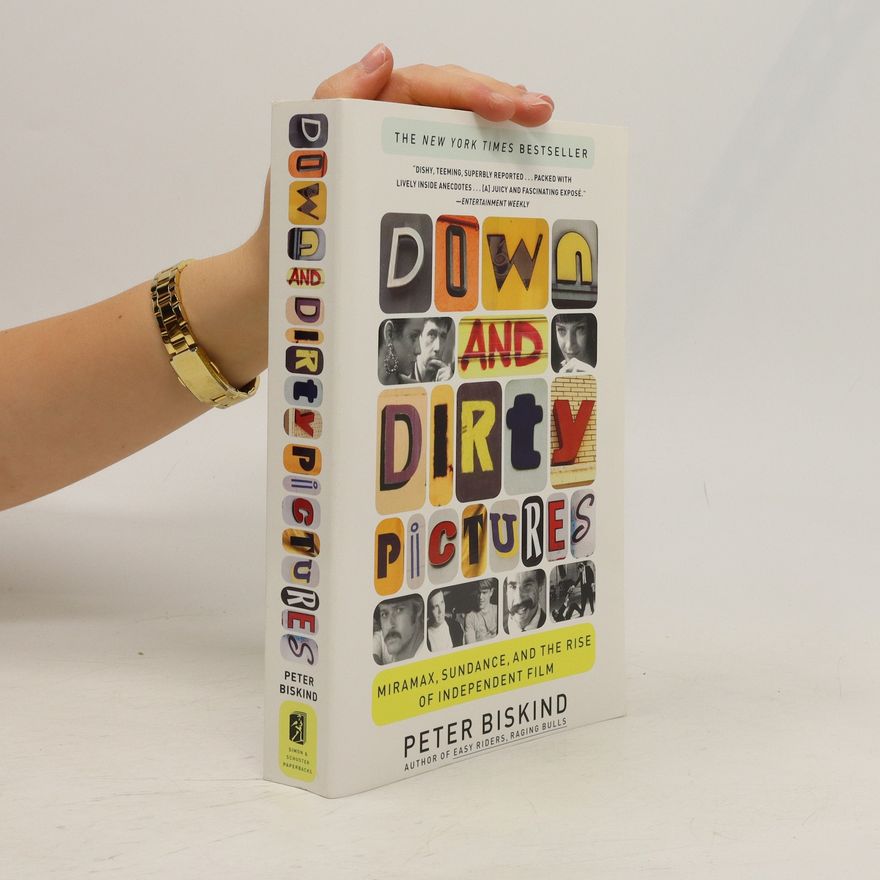 Peter Biskind Down and Dirty Pictures