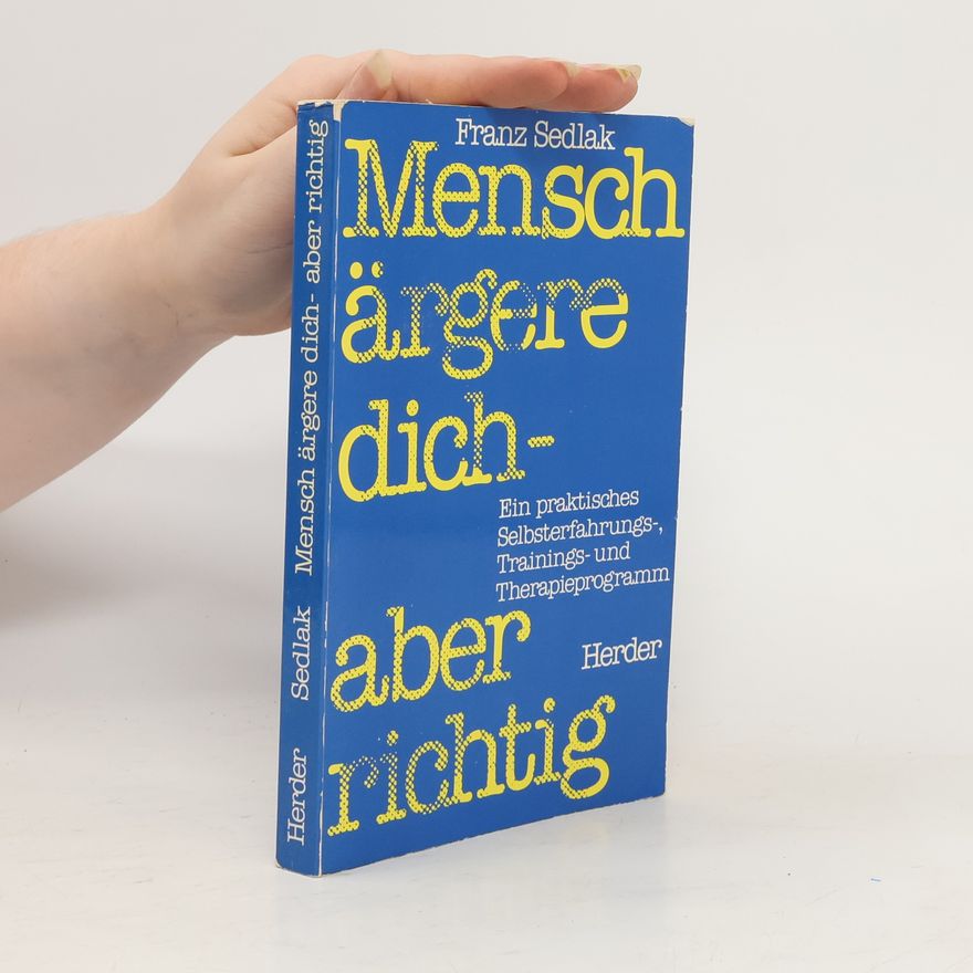 Franz Sedlak Mensch ärgere dich - aber richtig