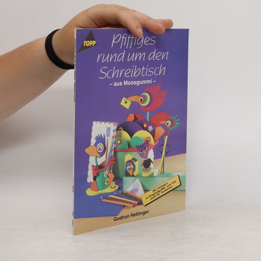 Autorenkollektiv Pfiffiges rund um den Schreibtisch - aus Moosgummi