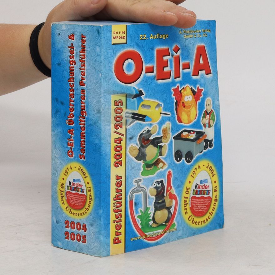 Monika Platzbecker O-Ei-A Überraschungsei- und Sammelfiguren-Preisführer 2004/05