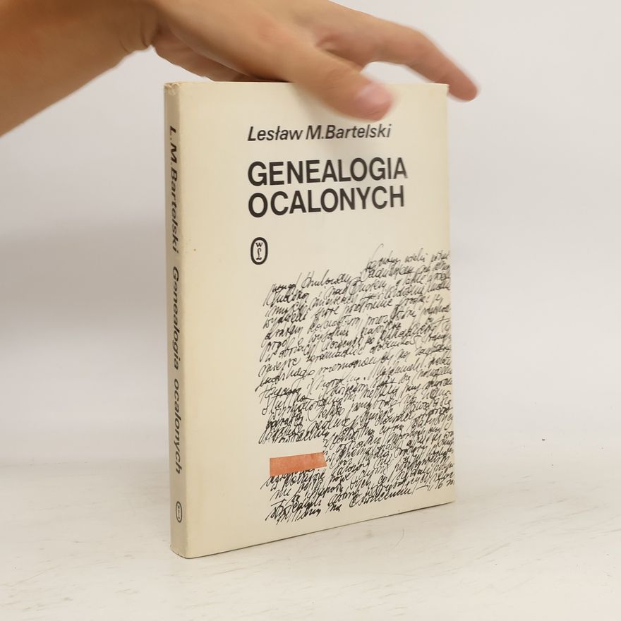 Lesław M. Bartelski Genealogia ocalonych