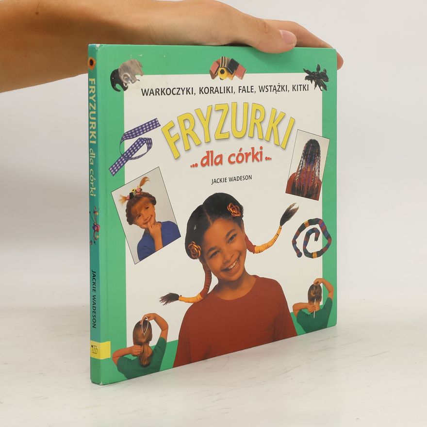 Jacki Wadeson Fryzurki dla córki