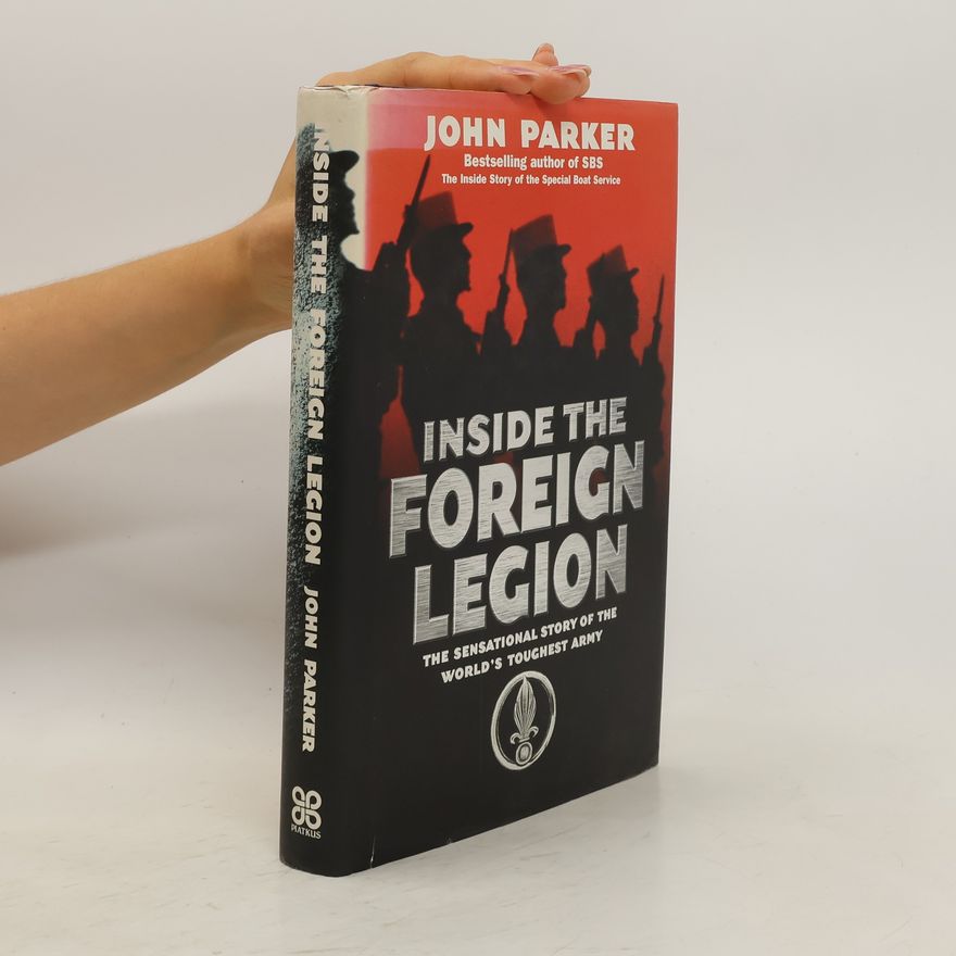 John Parker Inside the Foreign Legion
