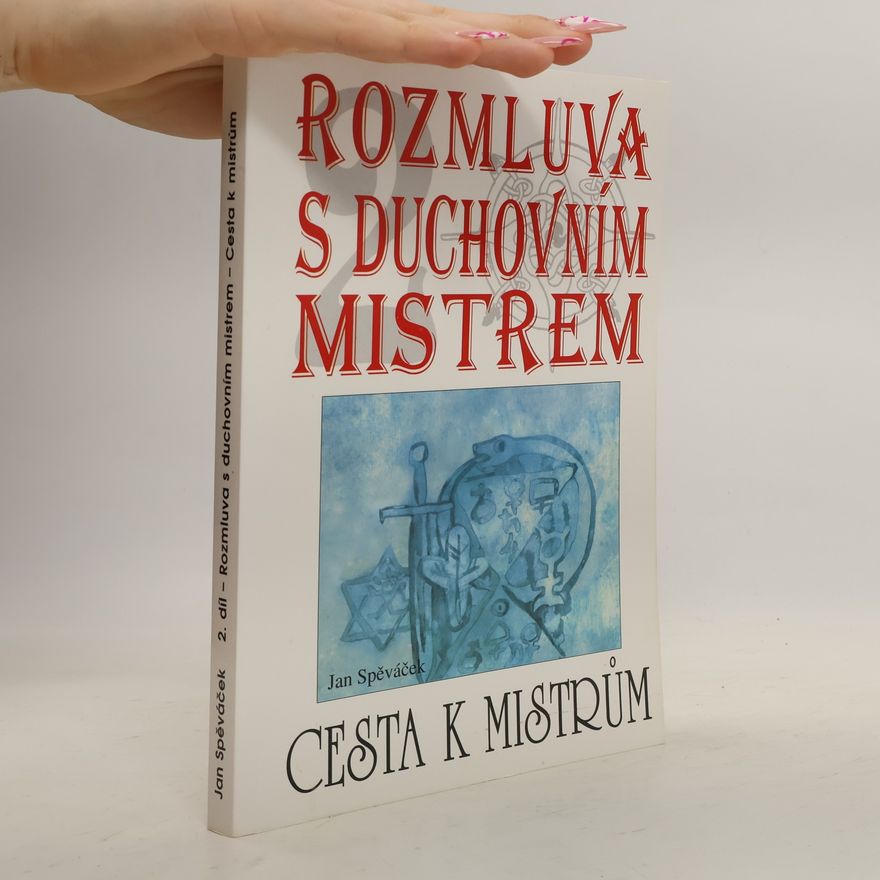Jan Spěváček Rozmluva s duchovním mistrem. 2. díl, Cesta k mistrům