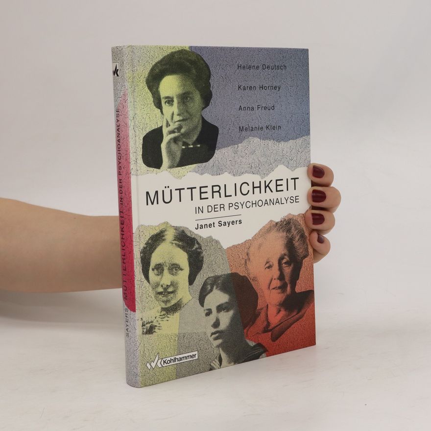 Janet Sayers Mütterlichkeit in der Psychoanalyse