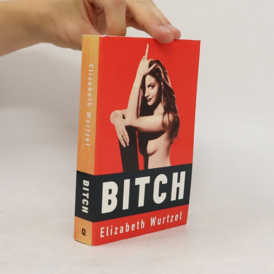Elizabeth Wurtzel Bitch