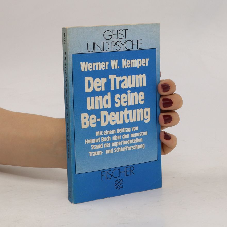 Werner W. Kemper Der Traum und seine Be-Deutung