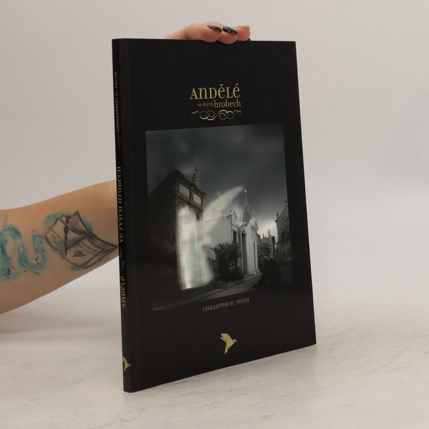 Guillermo H. Prein Andělé ve tvých hrobech