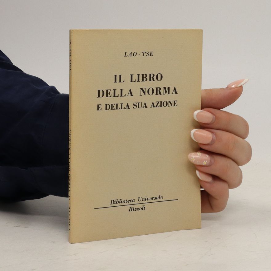 Lao Zi Il libro della norma e della sua azione
