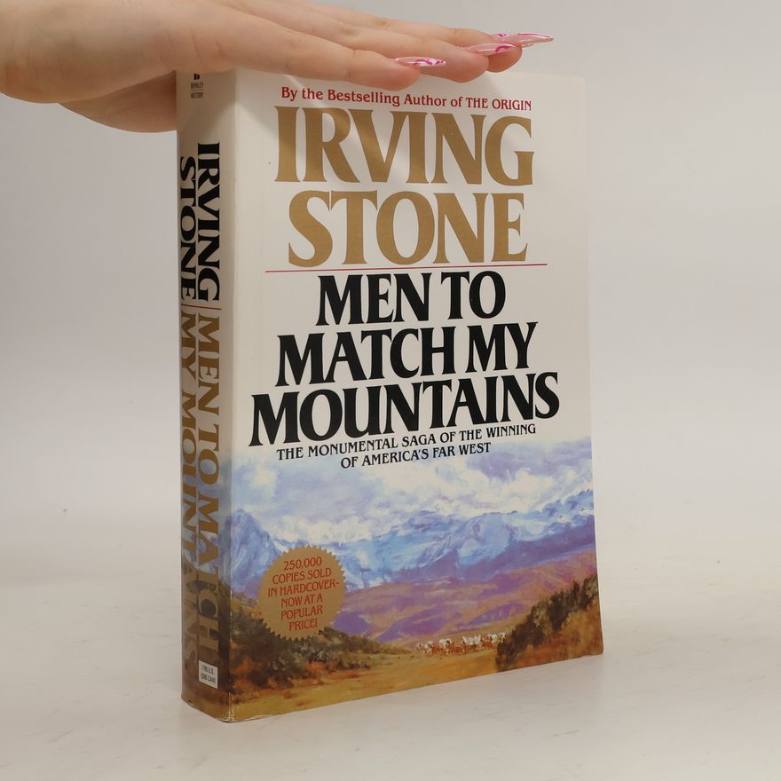 Irving Stone Men to Match My Mountains