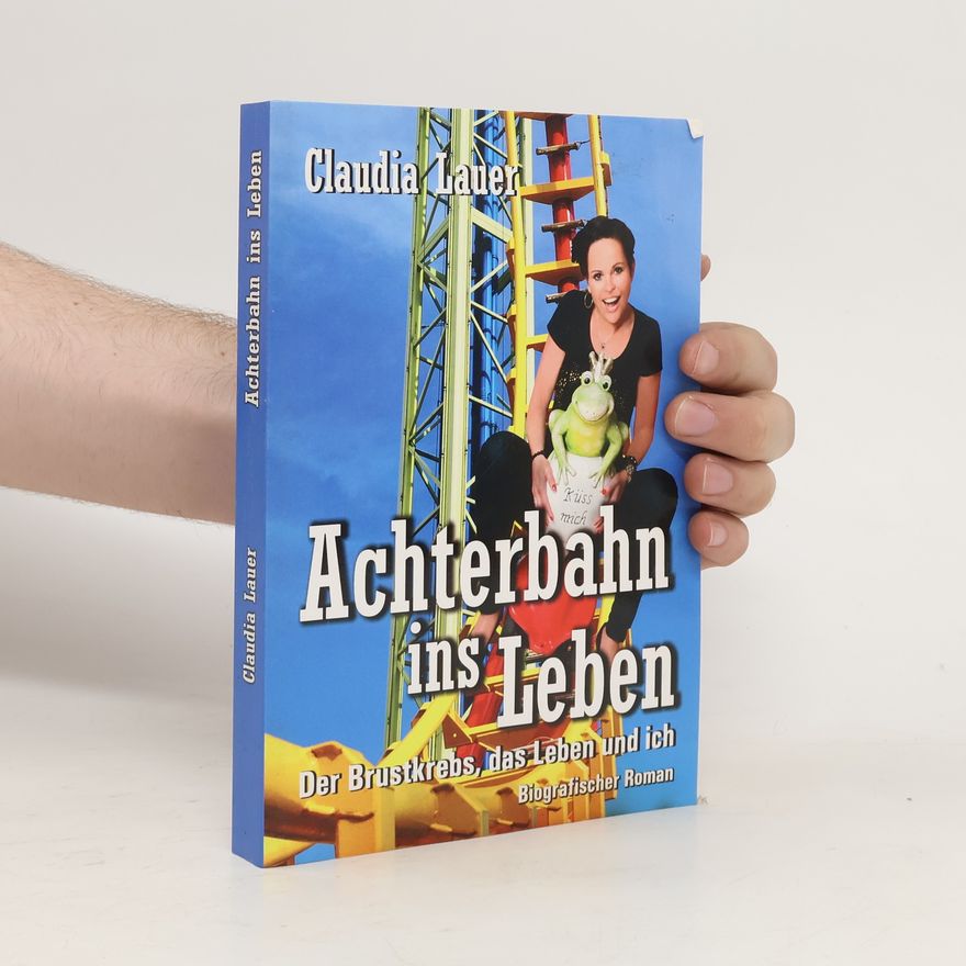 Claudia Lauer Achterbahn ins Leben