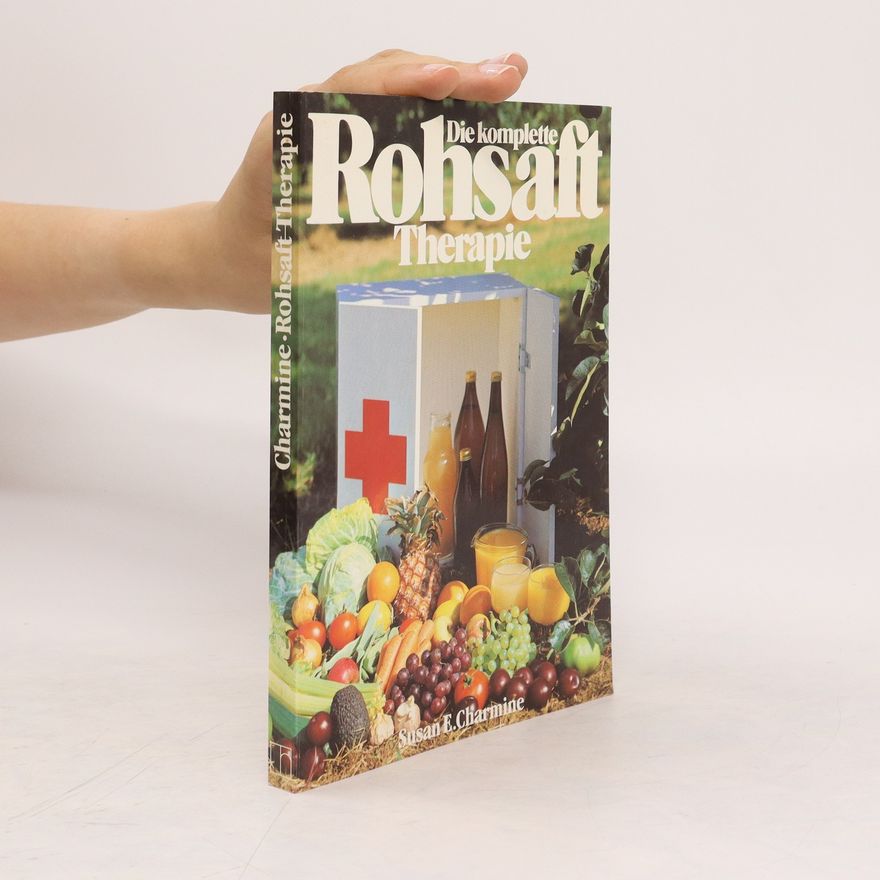 Susan E. Charmine Die komplette Rohsafttherapie