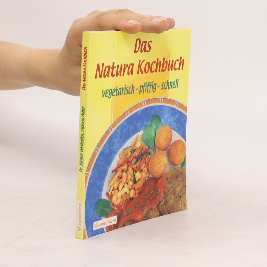 Jürgen Weihofen Das Natura-Kochbuch