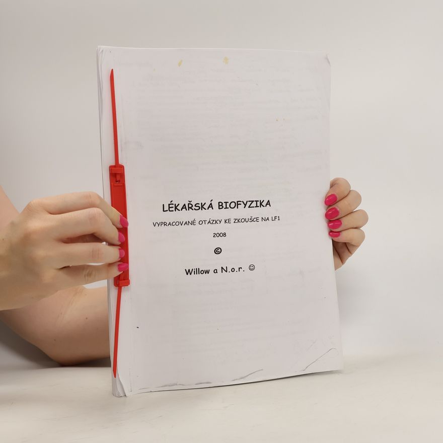 Kolektiv autorů Lékařství biofyzika: Vypracované otázky ke zkoušce na LF1