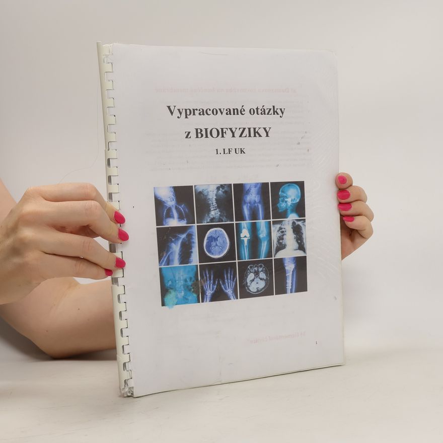 Kolektiv autorů Vypracované otázky z biofyziky 1.LF UK