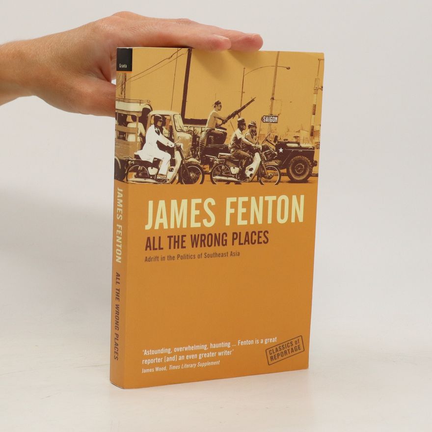 James Fenton All the Wrong Places