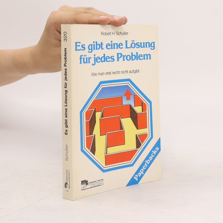 Robert H. Schuller Es gibt eine Lösung für jedes Problem