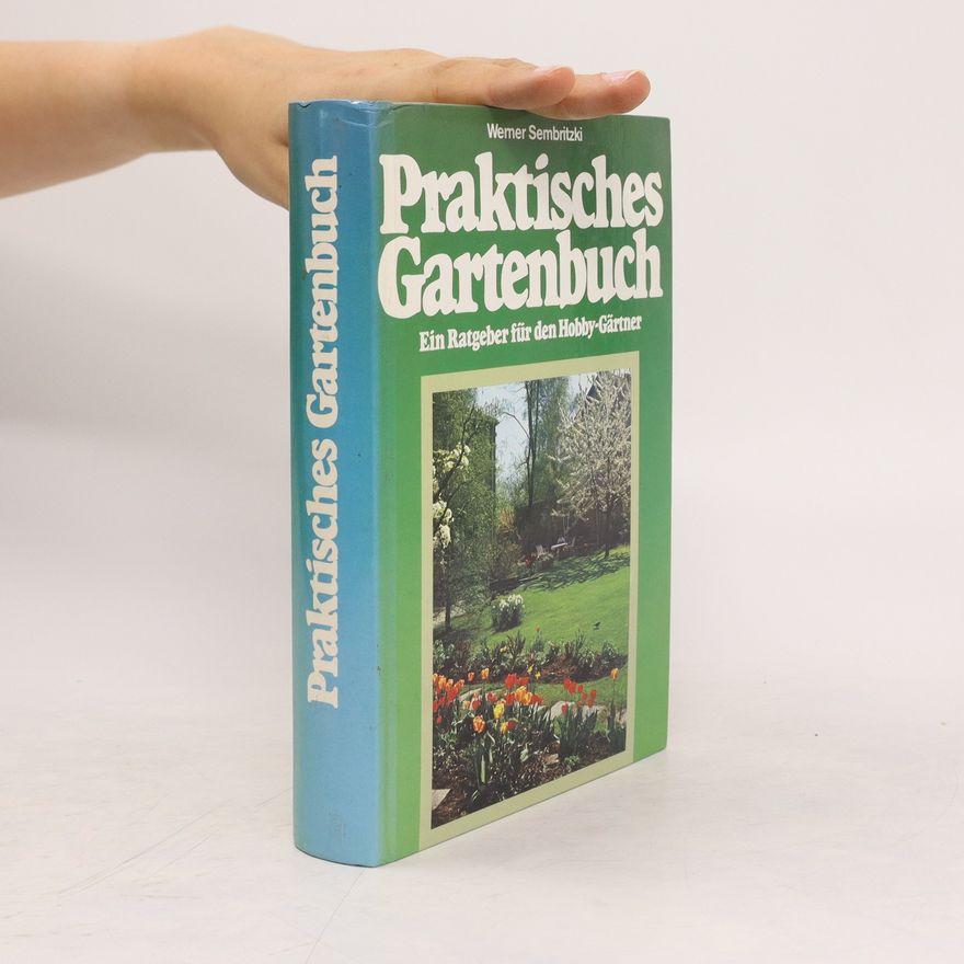 Wemer Sembritzki Praktisches Gartenbuch