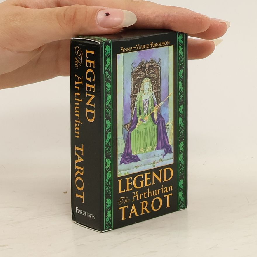 Anna-Marie Ferguson Legend The Arthurian Tarot