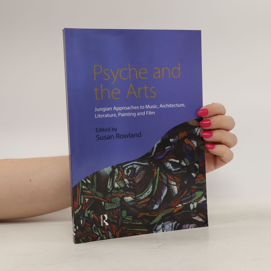 Susan Rowland Psyche and the Arts