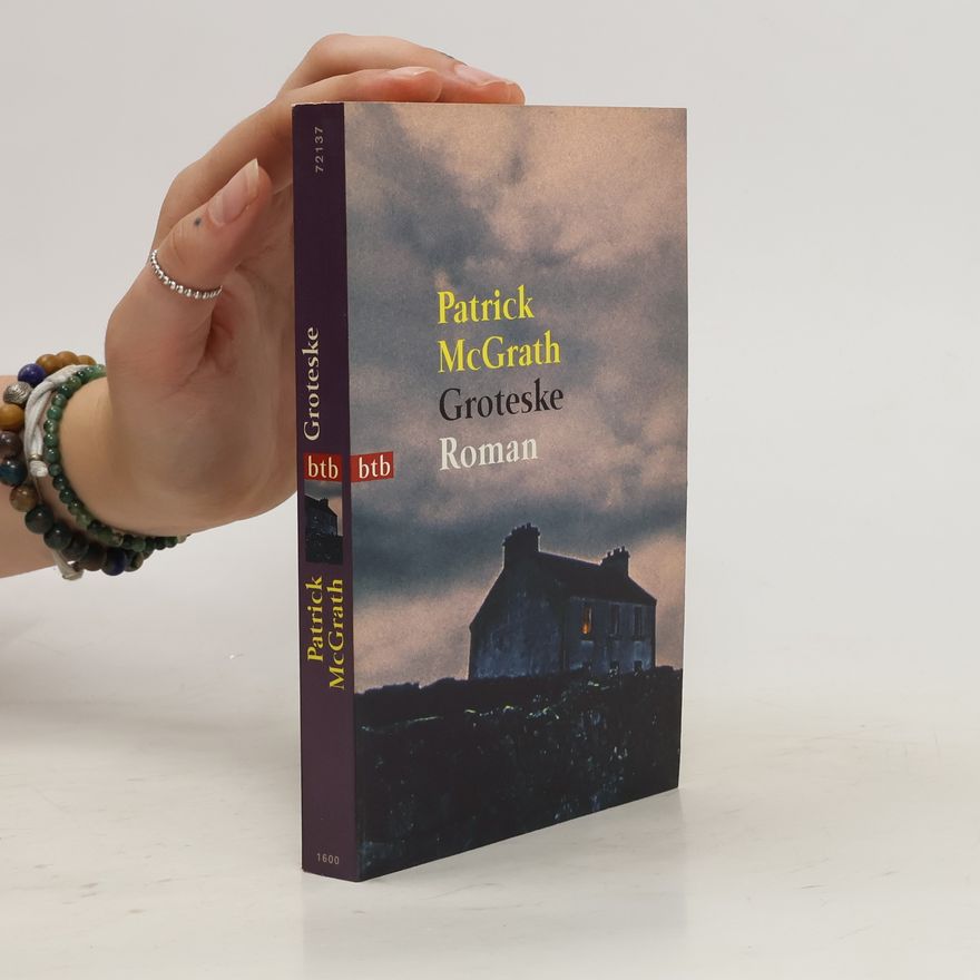 Patrick McGrath Groteske Roman