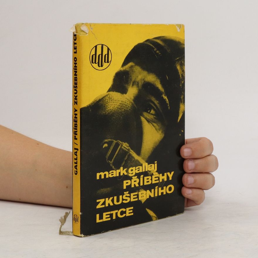 Mark Lazarevič Gallaj Příběhy zkušebního letce