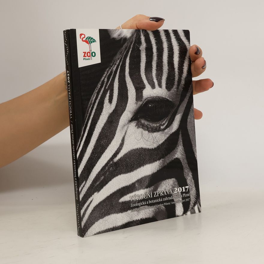 Autorenkollektiv ZOO Plzeň. Výroční zpráva 2017