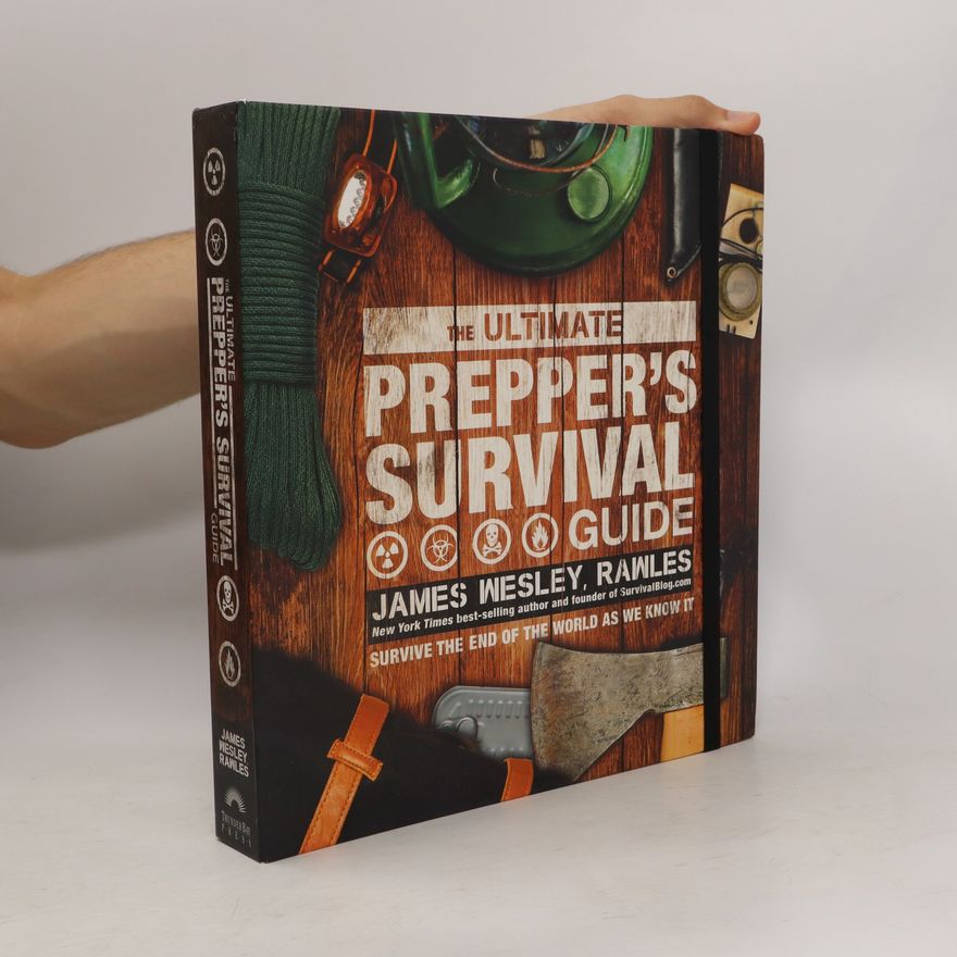 James Wesley Rawles The Ultimate Prepper's Survival Guide