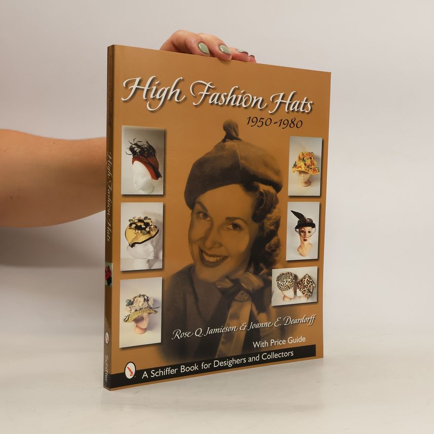 Joanne E. Deardorff High Fashion Hats 1950 - 1980