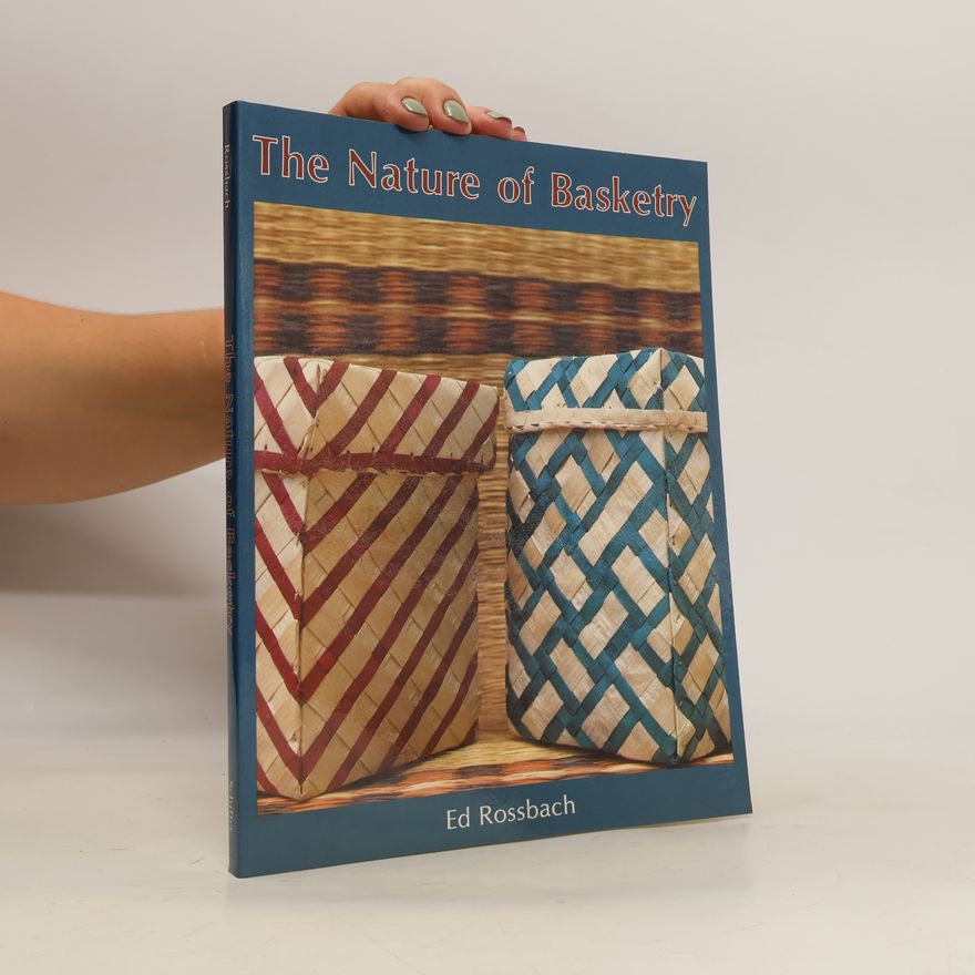 Ed Rossbach The Nature of Basketry