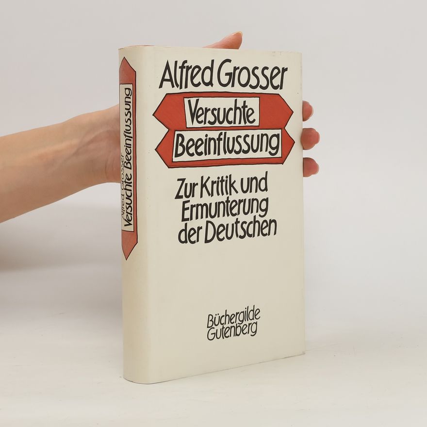 Alfred Grosser Versuchte Beeinflussung