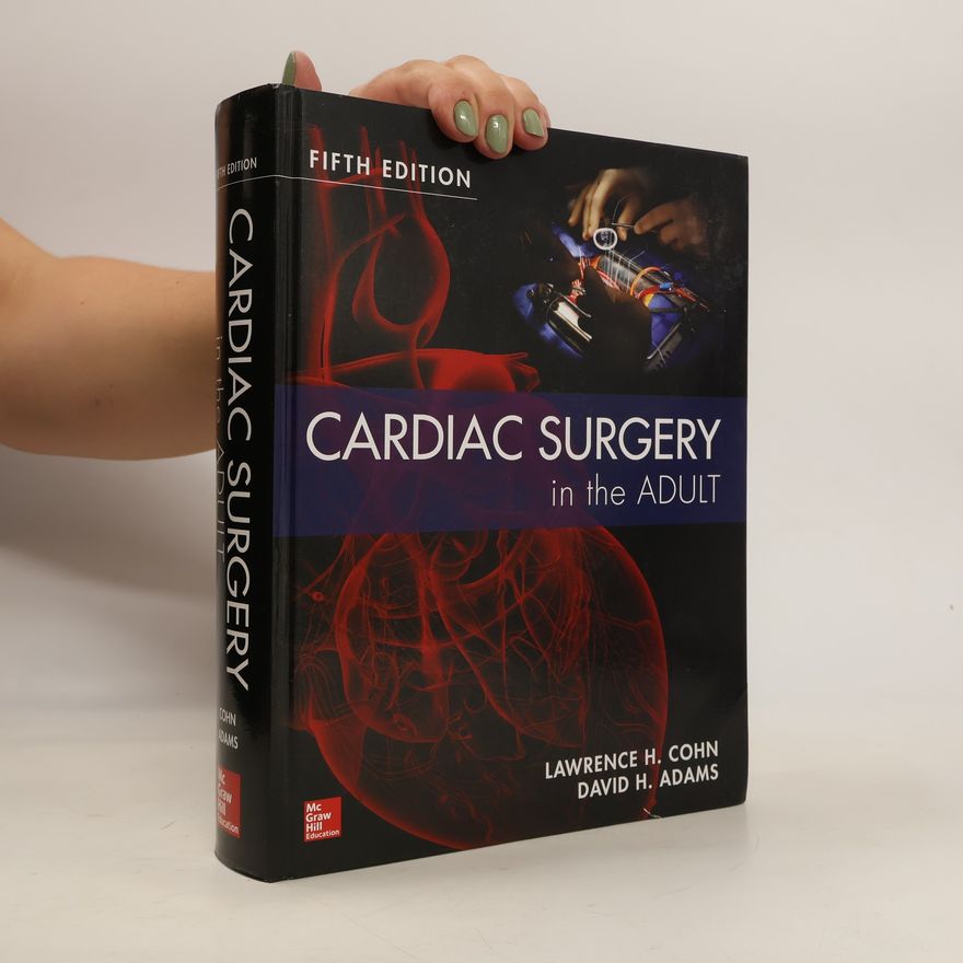Lawrence H. Cohn Cardiac surgery in the adult