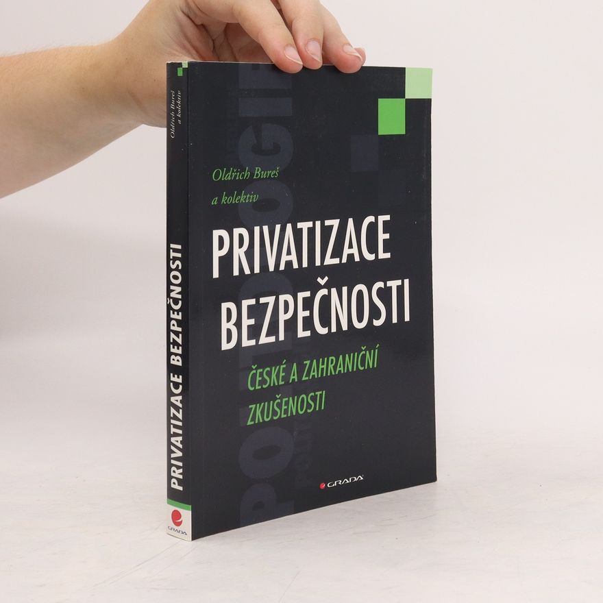 Oldřich Bureš Privatizace bezpečnosti