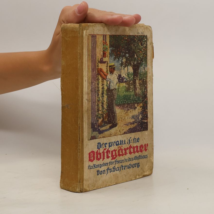 Fr. Saftenberg Der praktische Obstgärtner