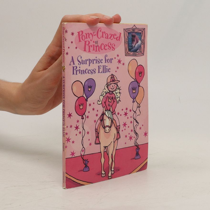 Diana Kimpton Pony-Crazed Princess #6: A Surprise for Princess Ellie