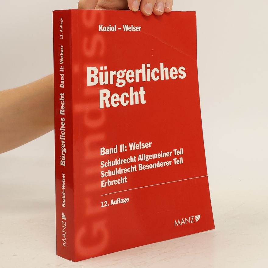 Helmut Koziol Bürgerliches Recht. Band 2. Welser