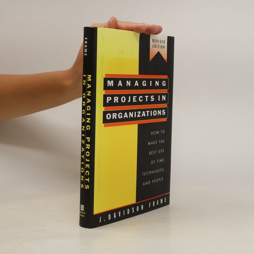 J. Davidson Frame Managing Projects in Organizations