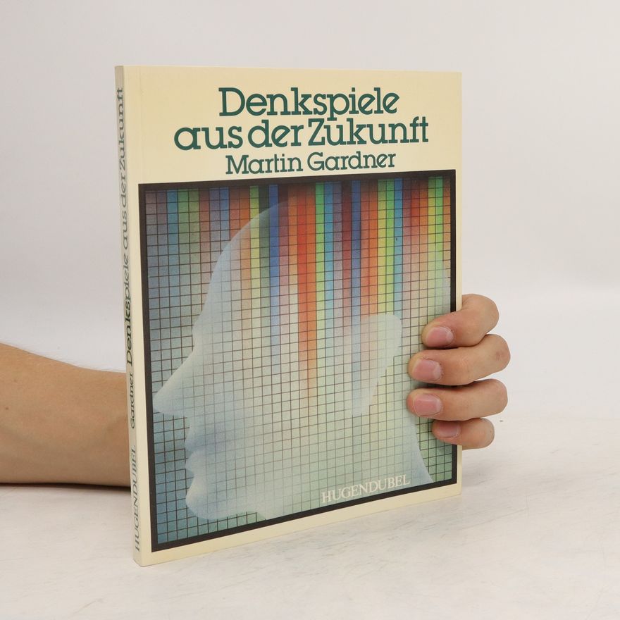 Martin Gardner Denkspiele aus der Zukunft