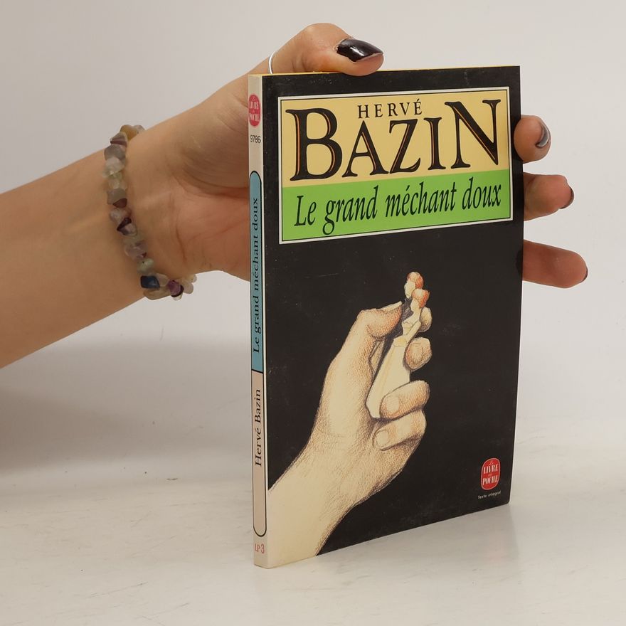 Hervé Bazin Le grand méchant doux